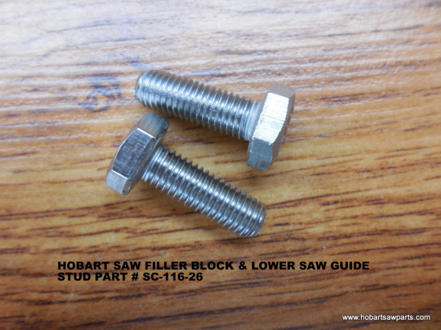 HOBART SAW PART SC-116-26 FILLER BLOCK AND LOWER SAW GUIDE STUDS SOLD IN PAIRS FOR MODELS 5700-5701-