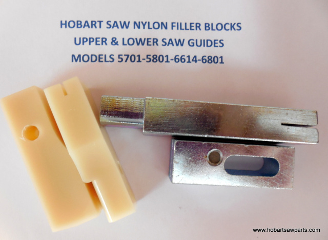 UPPER & LOWER SAW GUIDES, FILLER BLOCKS?FOR HOBART SAW 5701-5801-6614-6801